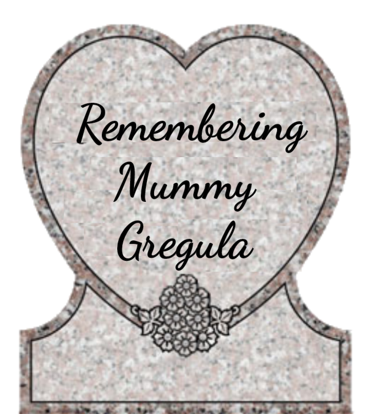 Remembering Mummy Gregula