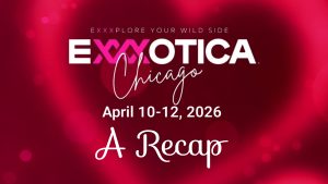 Read more about the article RECAP: EXXXOTICA Expo Chicago 2026