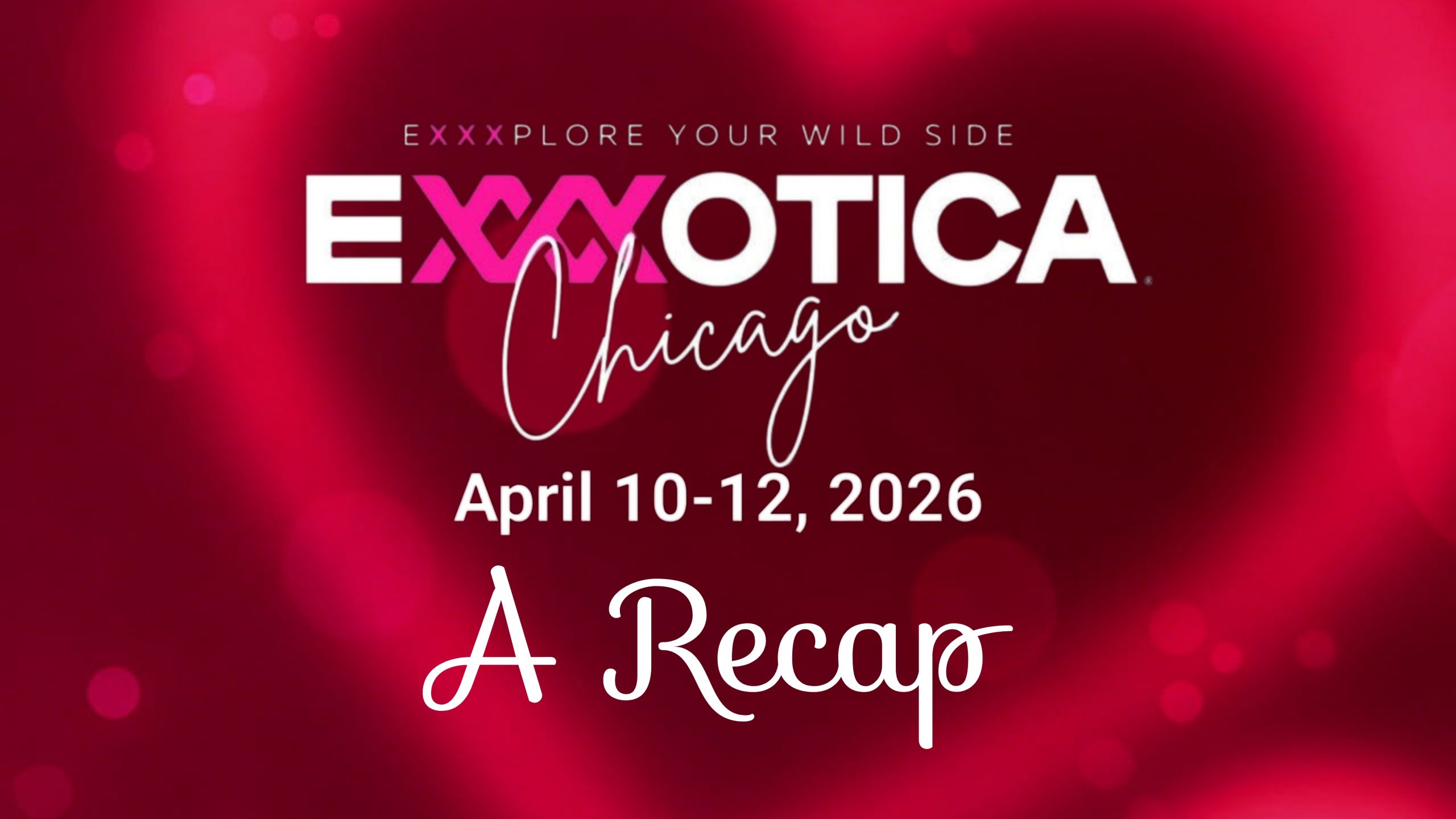 Read more about the article RECAP: EXXXOTICA Expo Chicago 2026