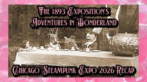 Read more about the article RECAP: Chicago Steampunk Exposition 2026